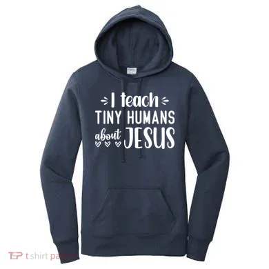 I Teach Tiny Humans About Jesus Women's Hoodie