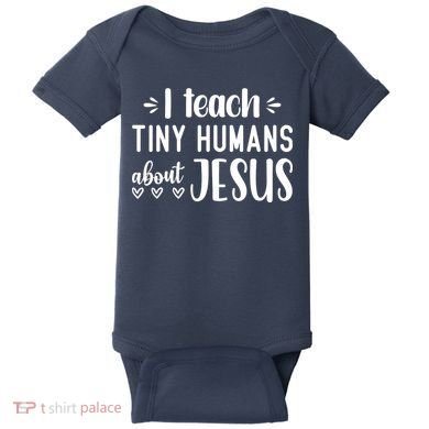 I Teach Tiny Humans About Jesus Baby Bodysuit