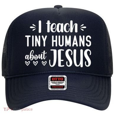 I Teach Tiny Humans About Jesus Hat