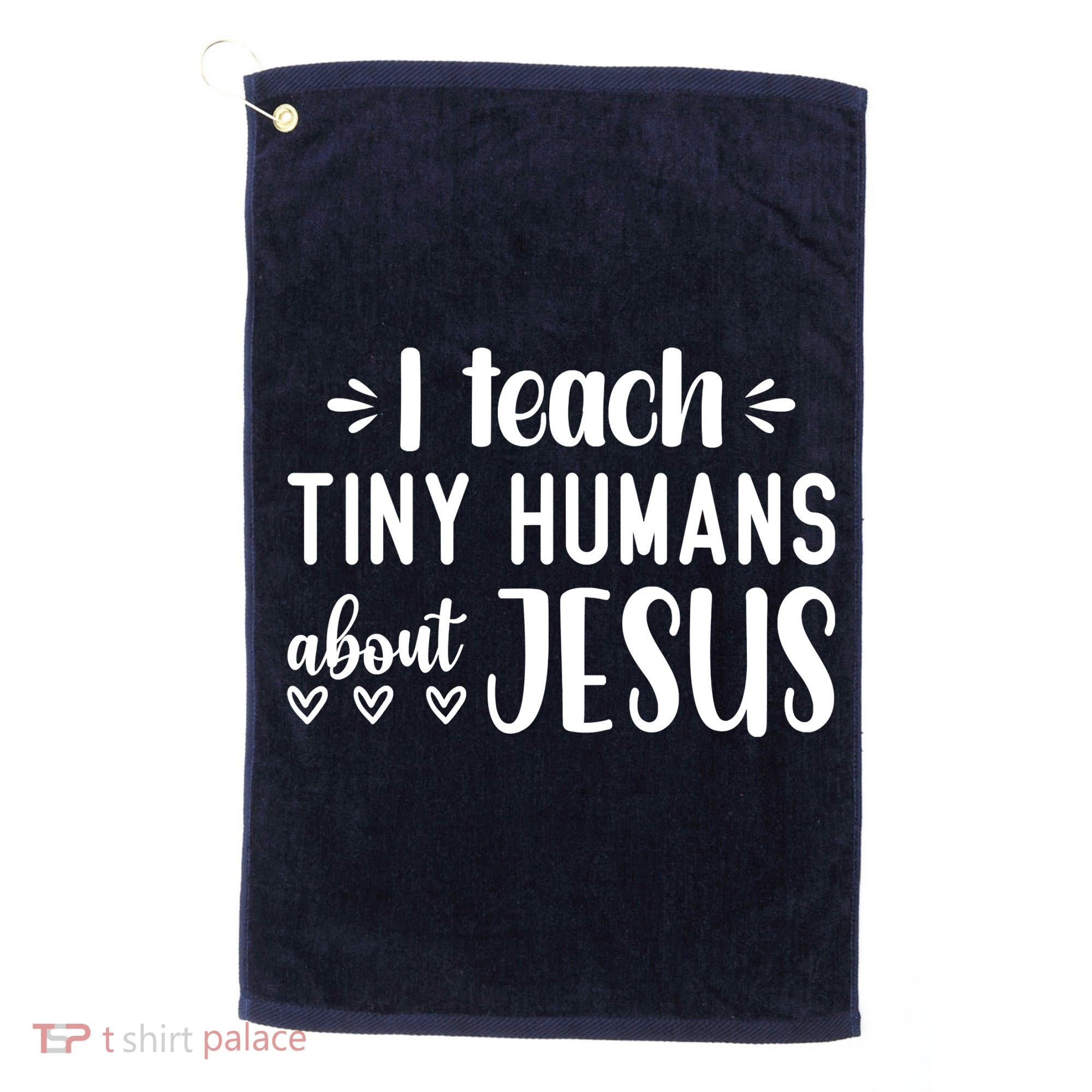 I Teach Tiny Humans About Jesus Golf Towel