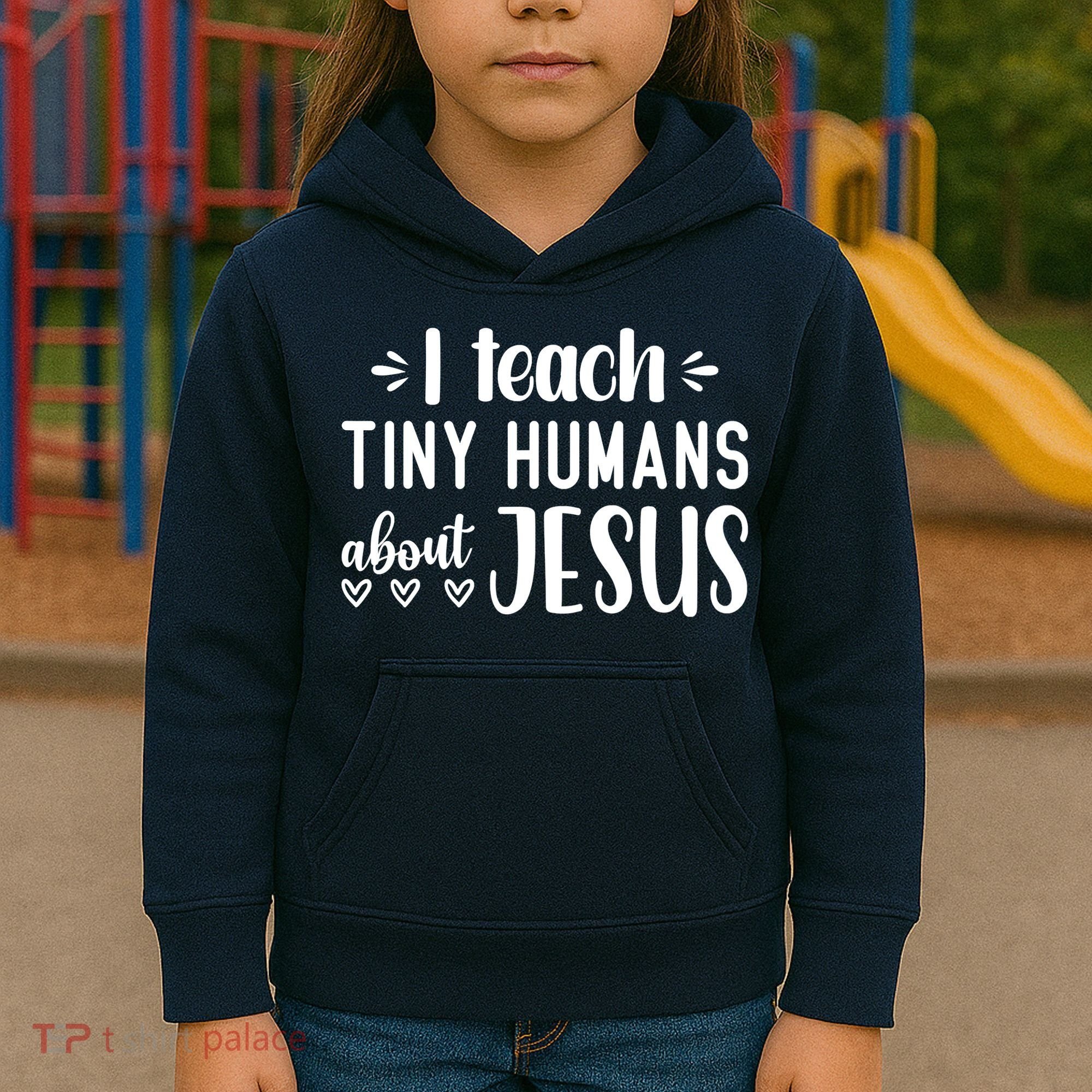 I Teach Tiny Humans About Jesus Kids Hoodie
