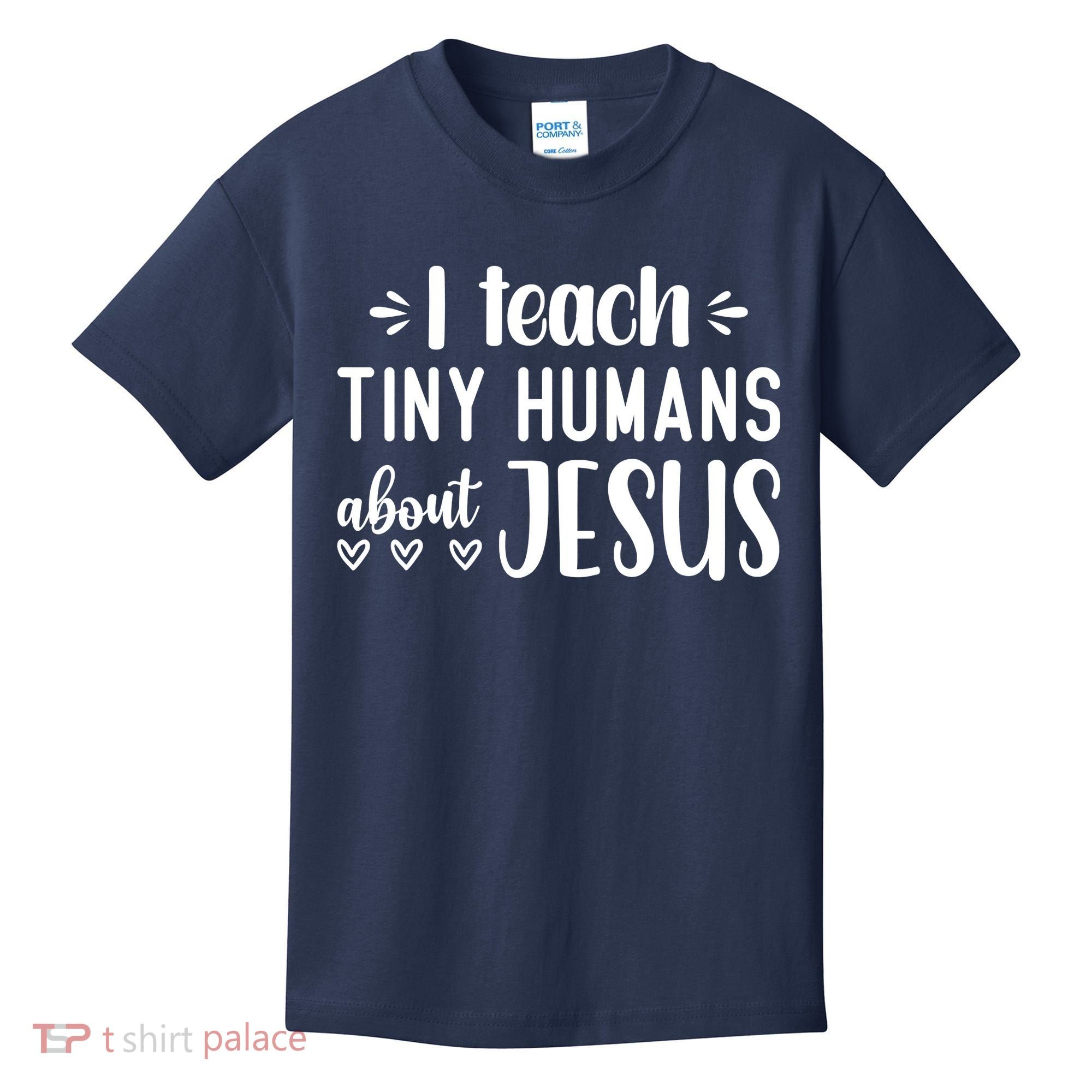 I Teach Tiny Humans About Jesus Kids T-Shirt