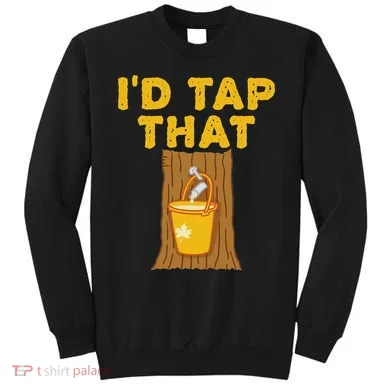 ID Tap That Maple Tree Maple Syrup Sweatshirt