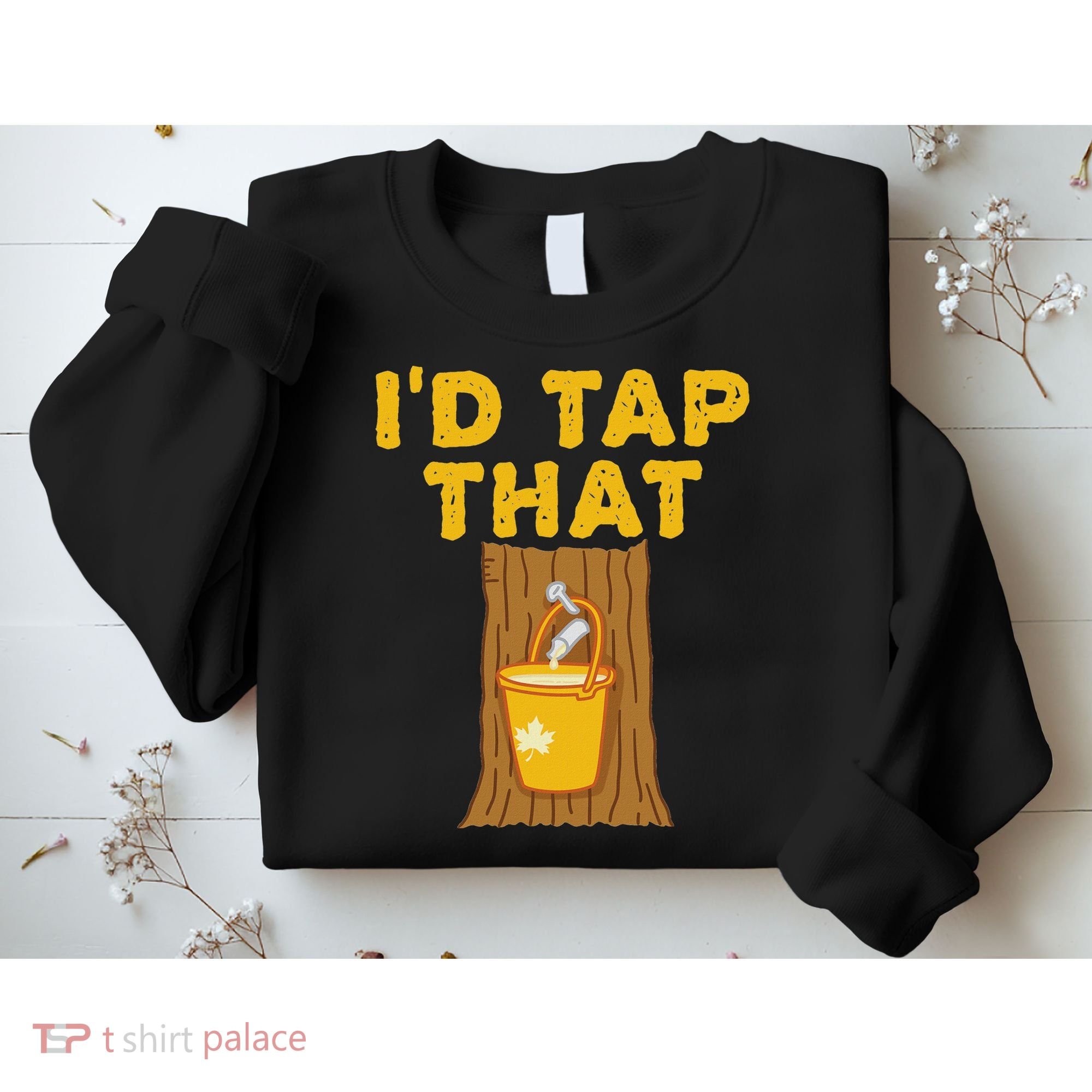 ID Tap That Maple Tree Maple Syrup Sweatshirt