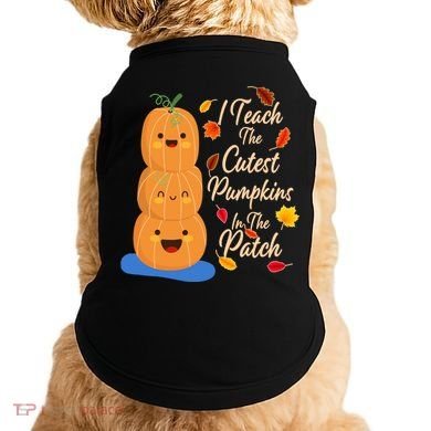 I Teach The Cutest Pumpkins In The Patch Doggie Tank