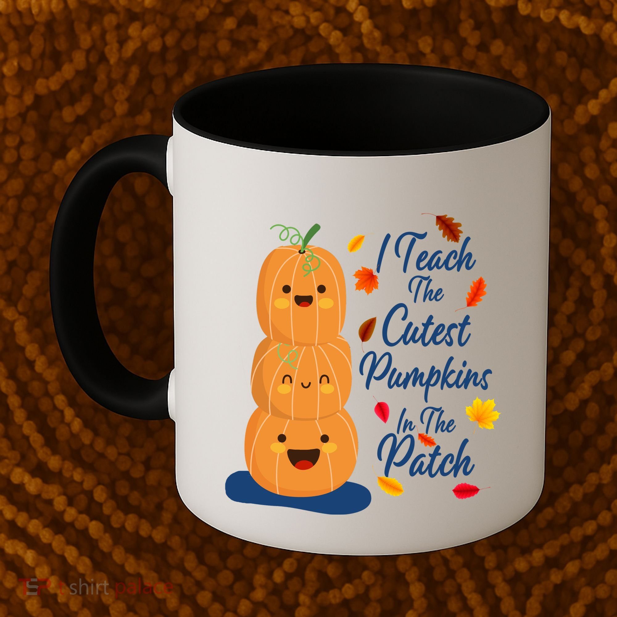 I Teach The Cutest Pumpkins In The Patch Coffee Mug