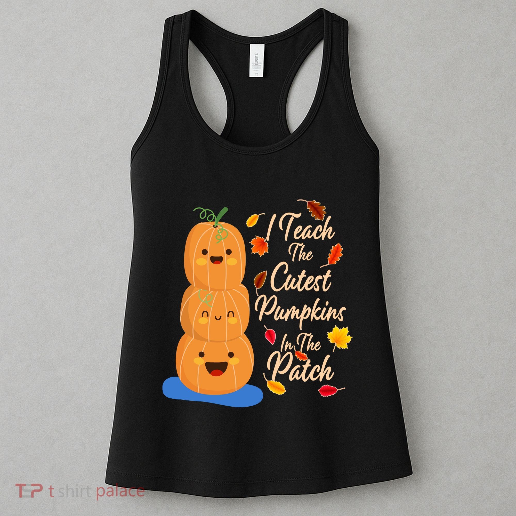 I Teach The Cutest Pumpkins In The Patch Women's Tank Top