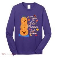 I Teach The Cutest Pumpkins In The Patch Long Sleeve Shirt thumb 0