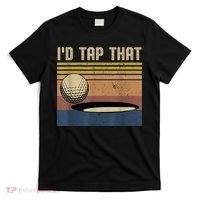 I’d Tap That Funny Golf T-Shirt thumb 0