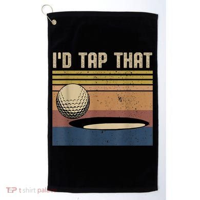 I’d Tap That Funny Golf Golf Towel