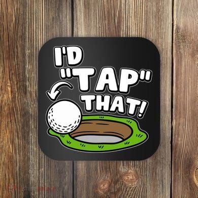Id Tap That Funny Golf Lover Coaster