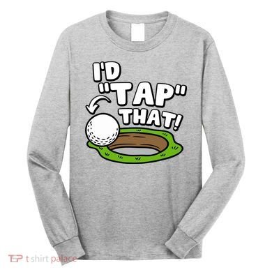 Id Tap That Funny Golf Lover Long Sleeve Shirt