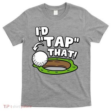 Id Tap That Funny Golf Lover T-Shirt