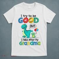 I Try To Be Good But I Take After My Grandma Cute Dinosaur T-Shirt thumb 5
