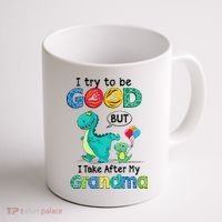 I Try To Be Good But I Take After My Grandma Cute Dinosaur Coffee Mug thumb 1