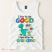 I Try To Be Good But I Take After My Grandma Cute Dinosaur Tank Top thumb 2