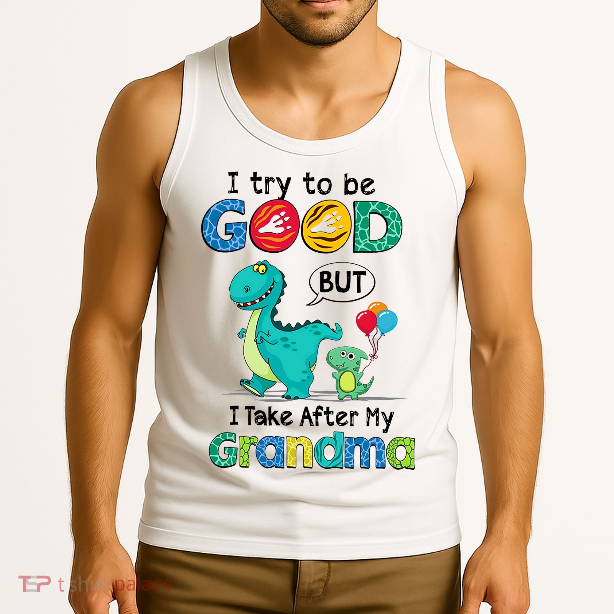 I Try To Be Good But I Take After My Grandma Cute Dinosaur Tank Top
