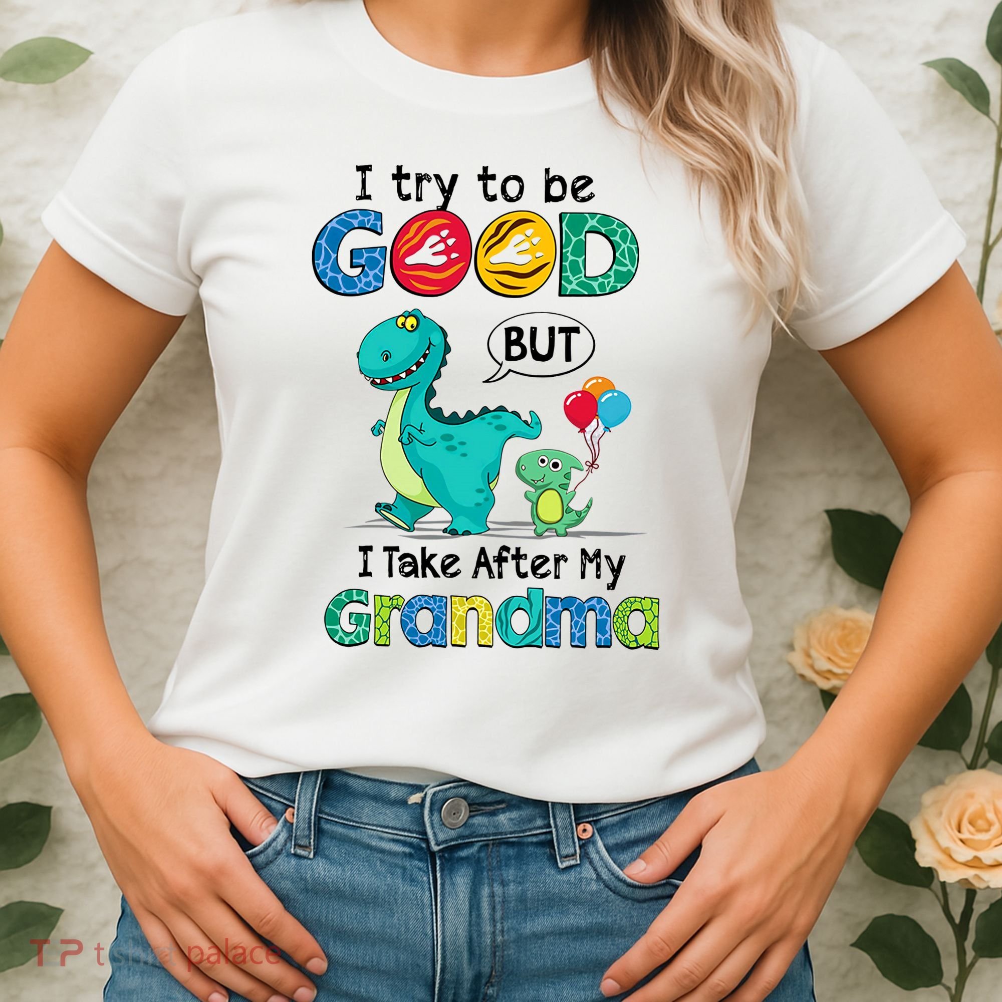 I Try To Be Good But I Take After My Grandma Cute Dinosaur Women's T-Shirt