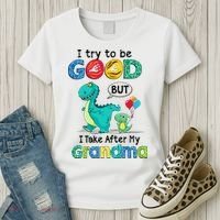 I Try To Be Good But I Take After My Grandma Cute Dinosaur Women's T-Shirt thumb 3