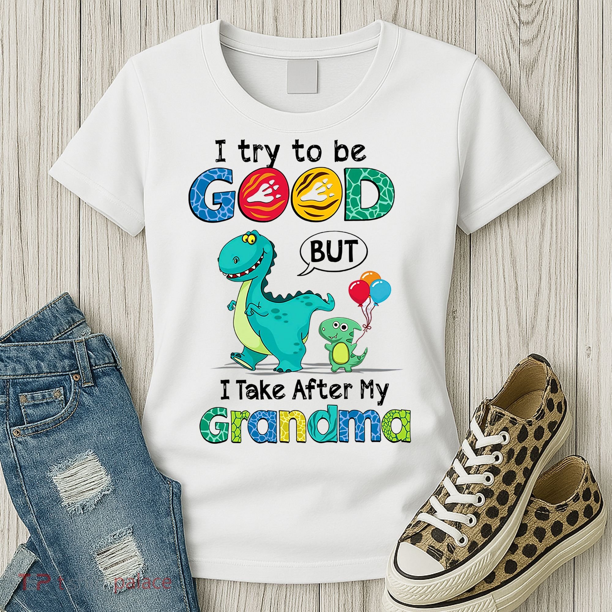 I Try To Be Good But I Take After My Grandma Cute Dinosaur Women's T-Shirt