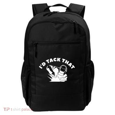 I'd Tack That Metal Worker Welder Welding Backpack