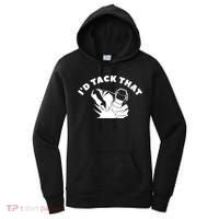 I'd Tack That Metal Worker Welder Welding Women's Hoodie thumb 0
