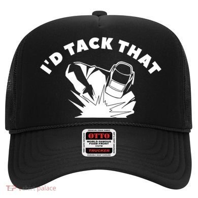 I'd Tack That Metal Worker Welder Welding Hat