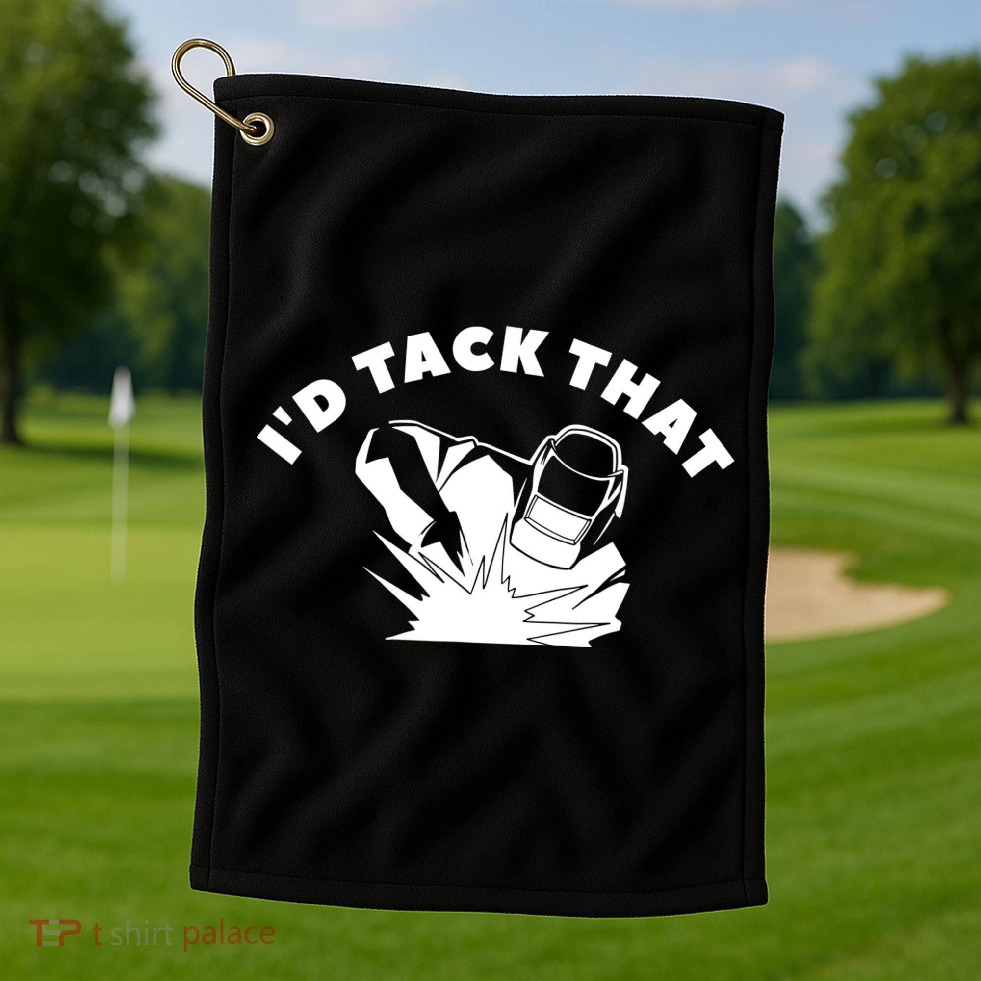 I'd Tack That Metal Worker Welder Welding Golf Towel