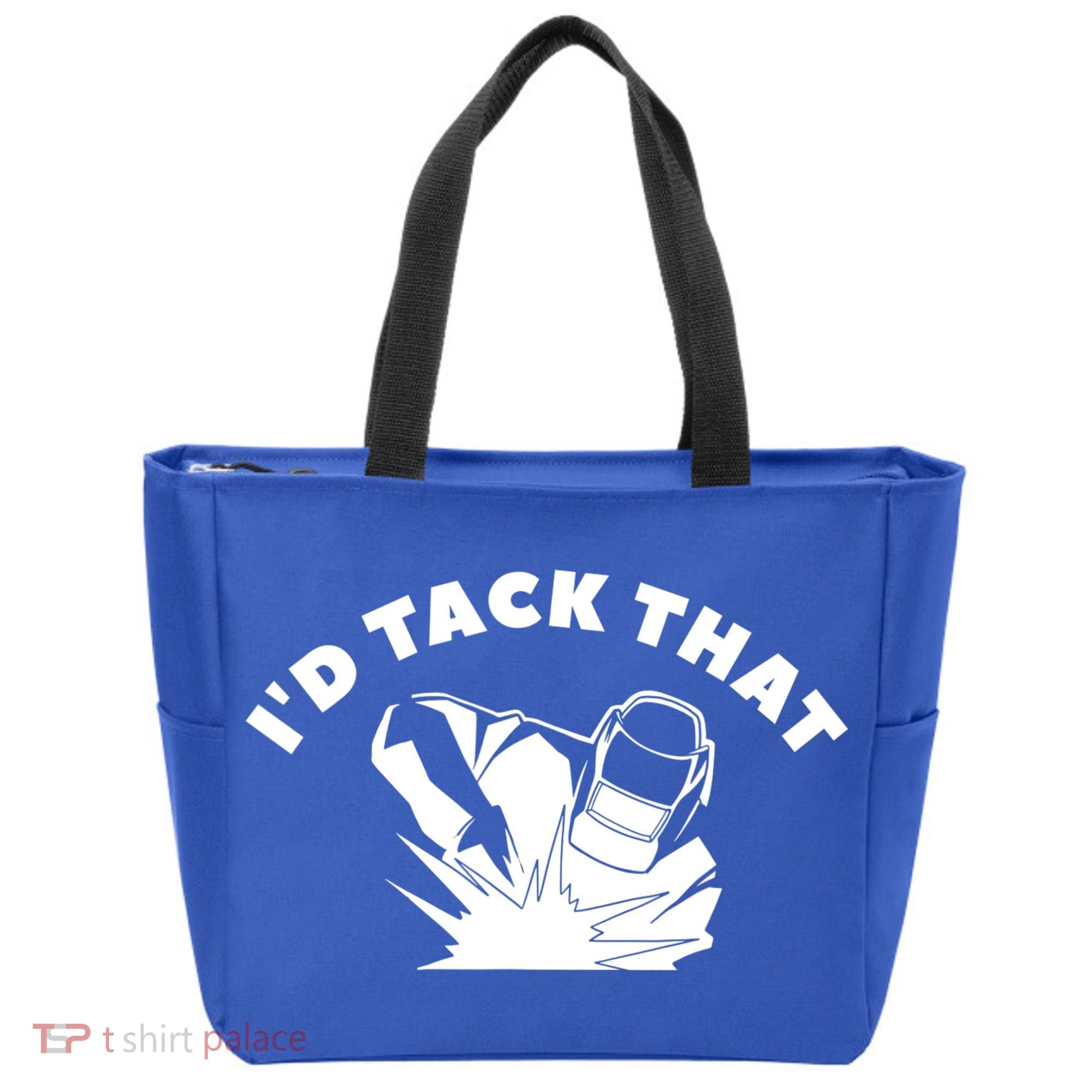 I'd Tack That Metal Worker Welder Welding Tote Bag