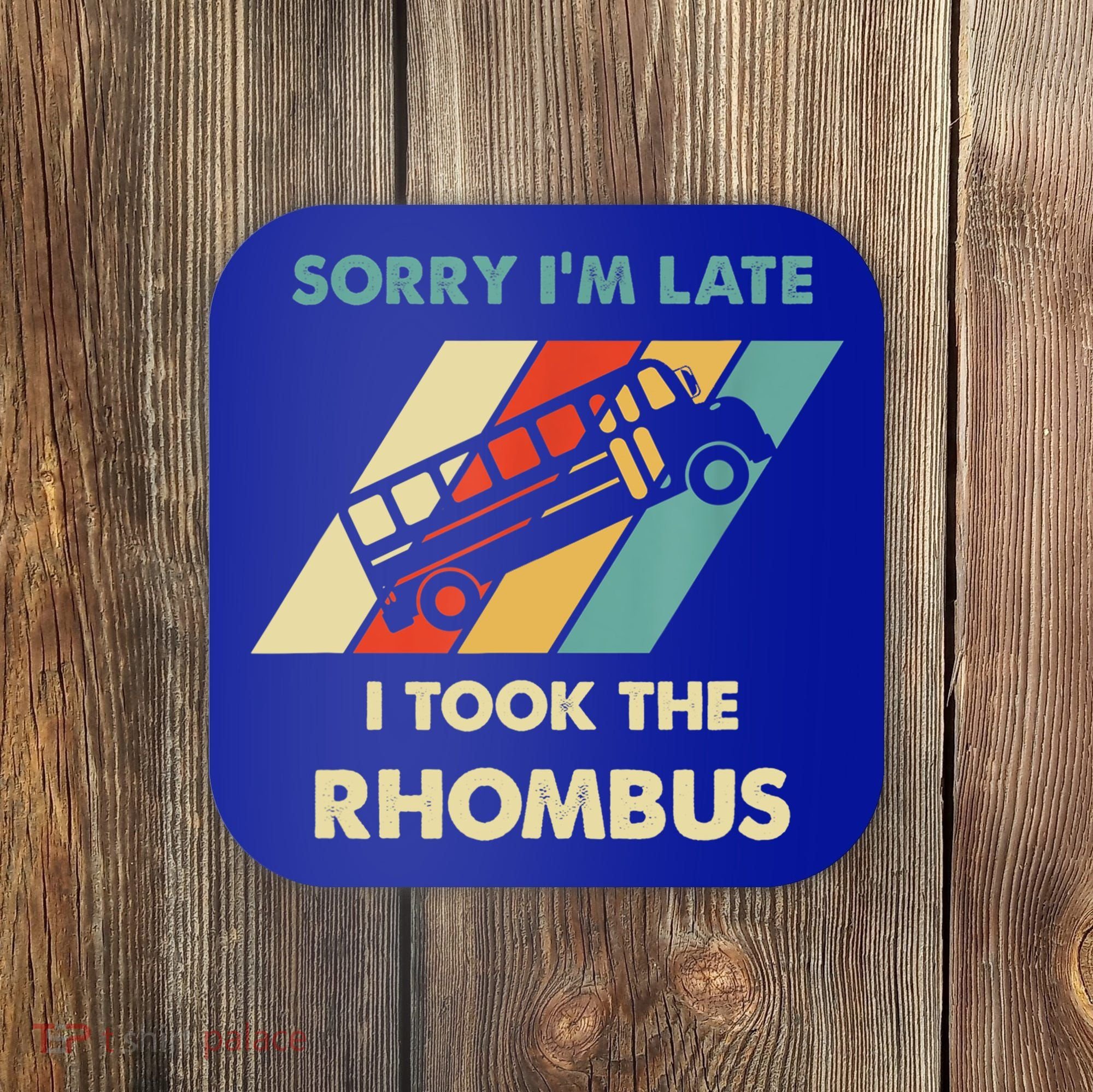 I Took The Rhombus Funny Math Nerd Funny Math Gift Coaster
