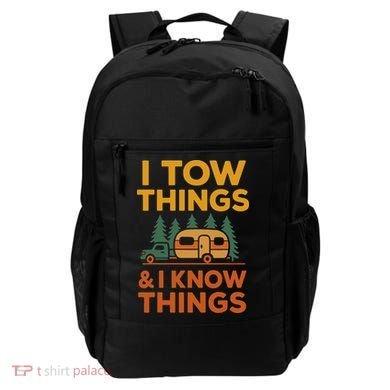 I Tow Things And I Know Things Fathers Day Backpack