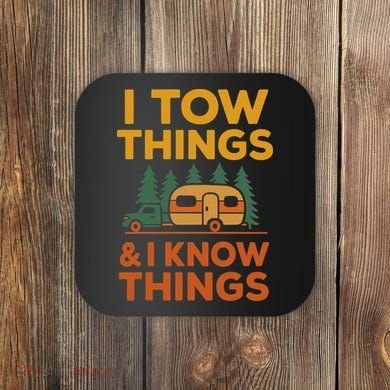 I Tow Things And I Know Things Fathers Day Coaster