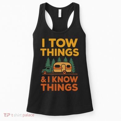 I Tow Things And I Know Things Fathers Day Women's Tank Top