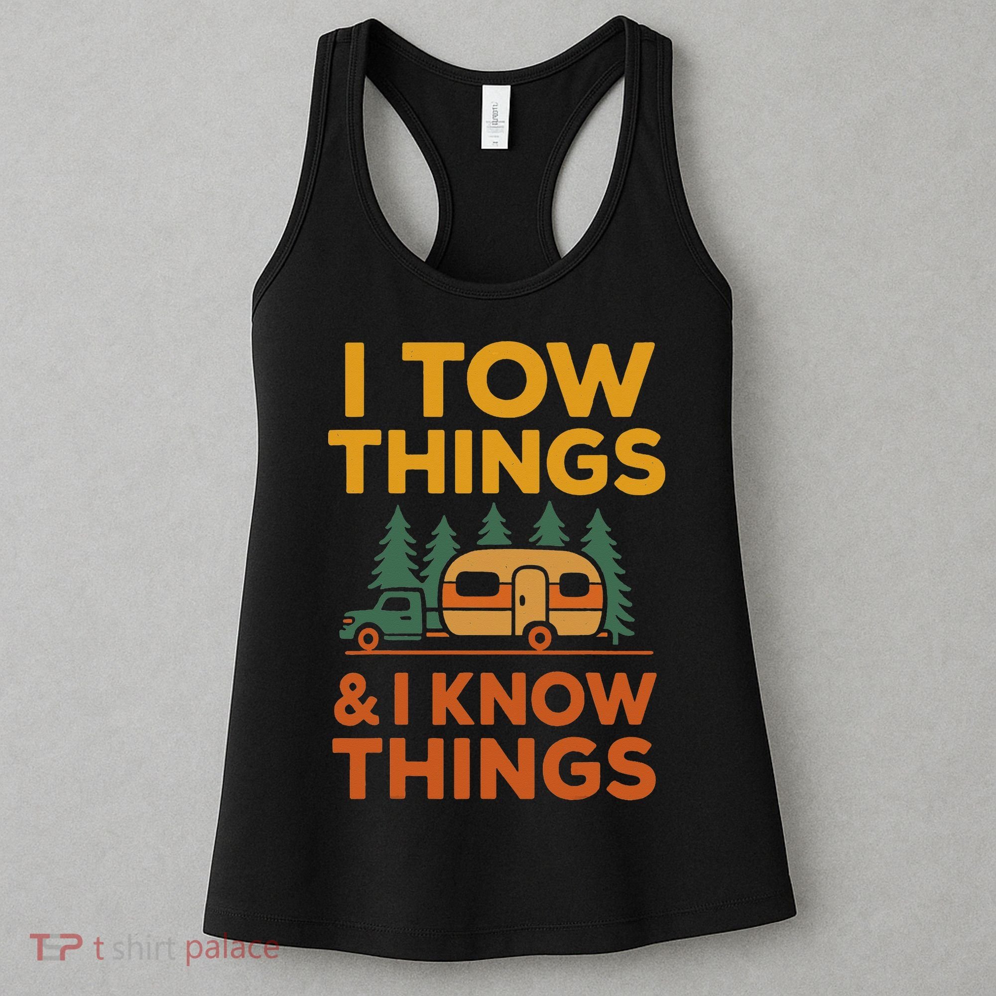 I Tow Things And I Know Things Fathers Day Women's Tank Top