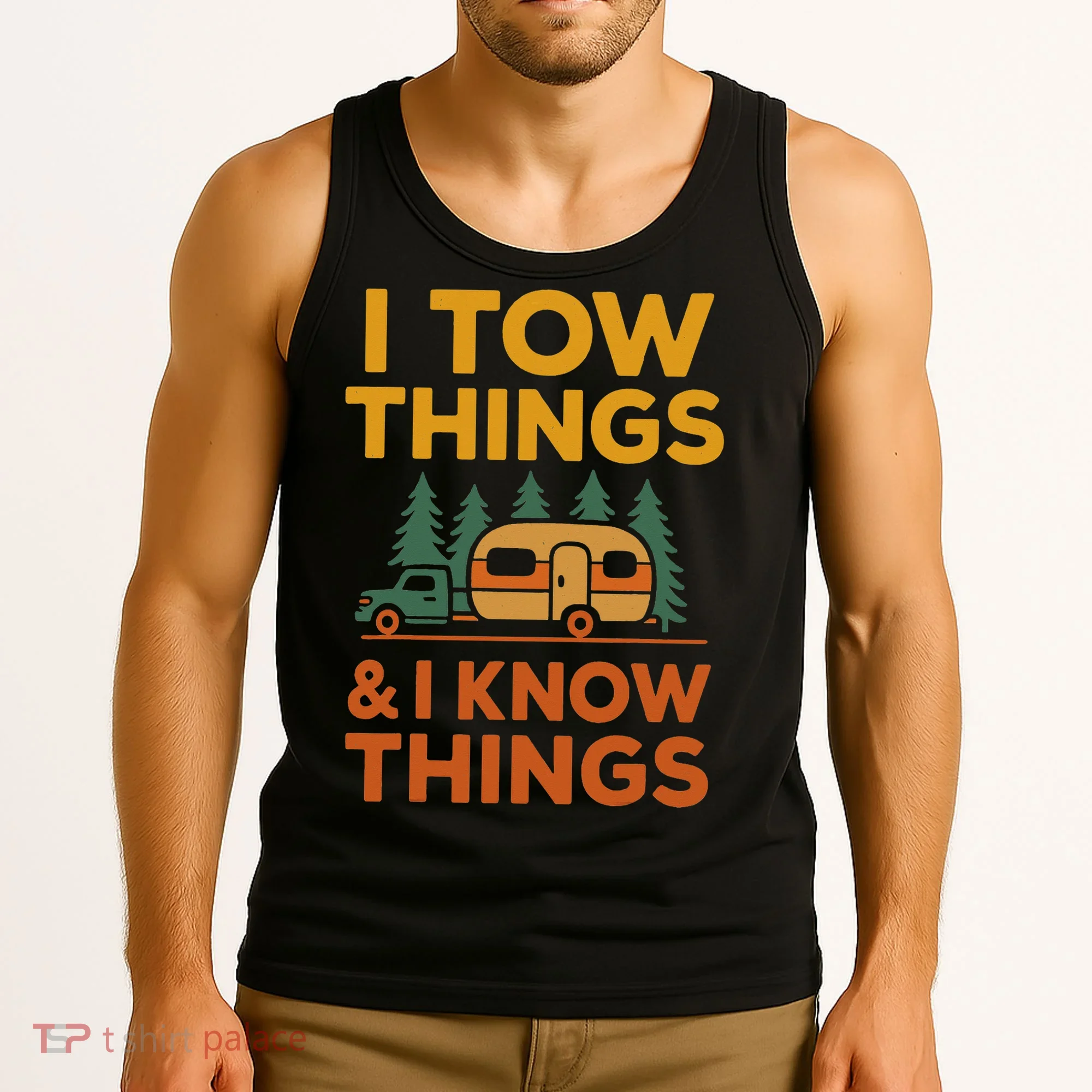 I Tow Things And I Know Things Fathers Day Tank Top