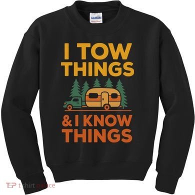 I Tow Things And I Know Things Fathers Day Kids Sweatshirt