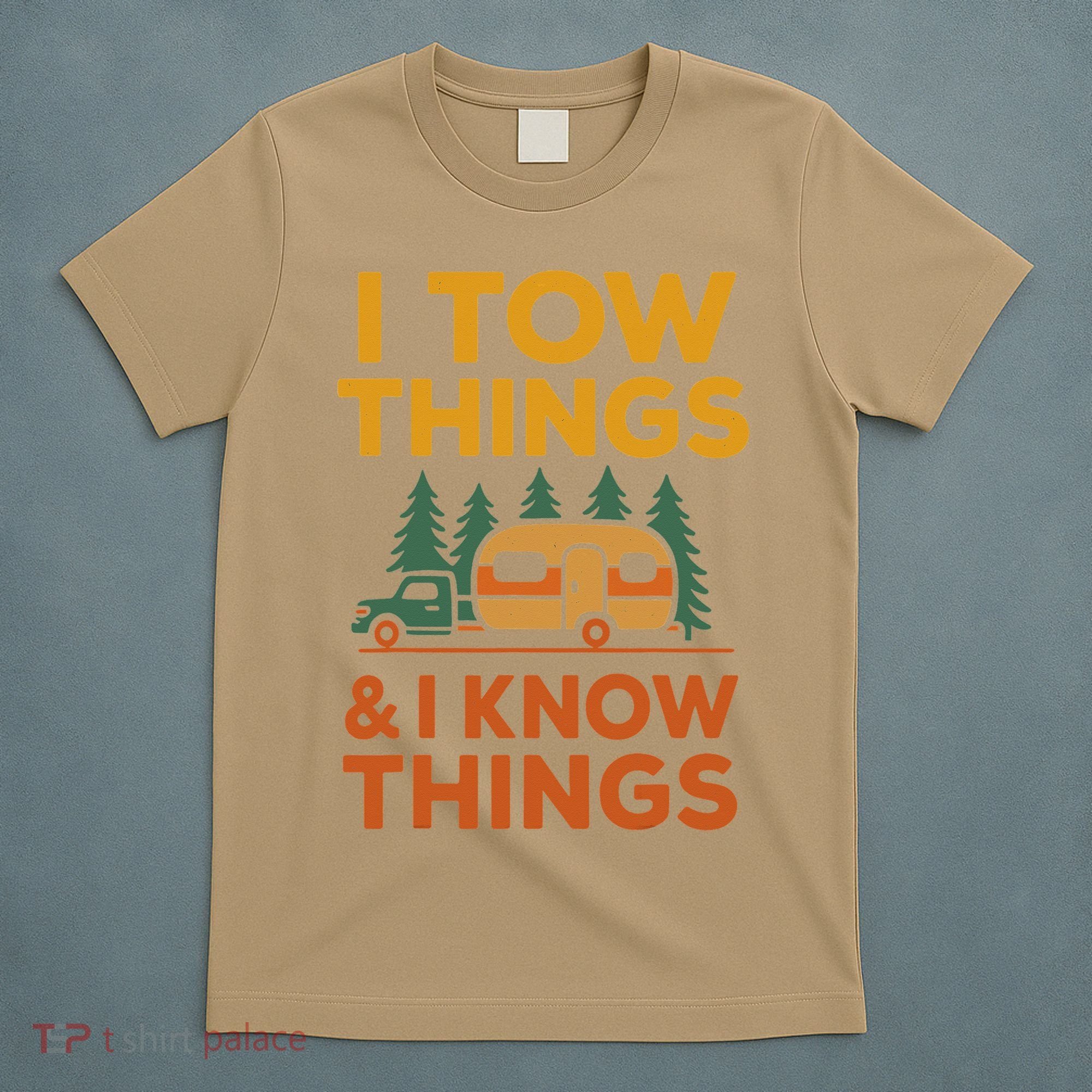 I Tow Things And I Know Things Fathers Day T-Shirt