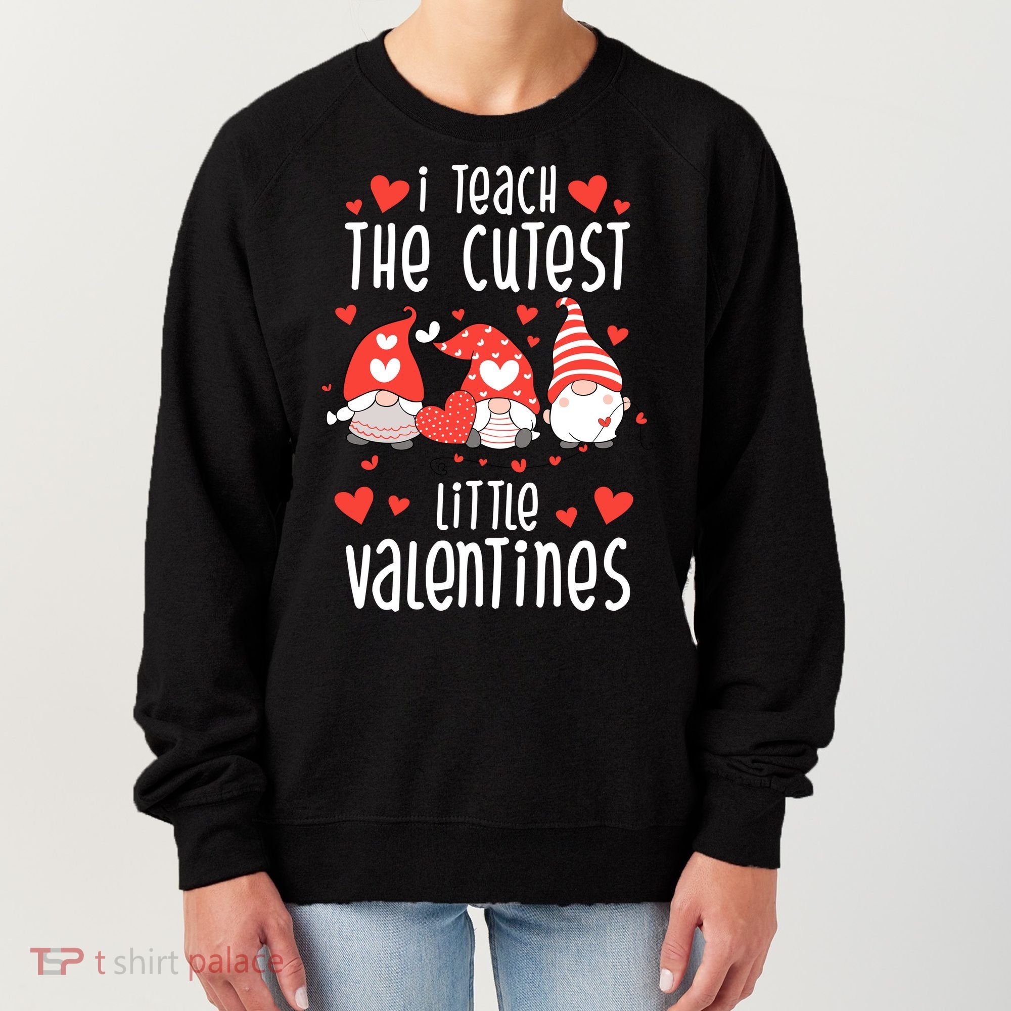 I Teach The Cutest Little Valentines Teacher Women's Sweatshirt