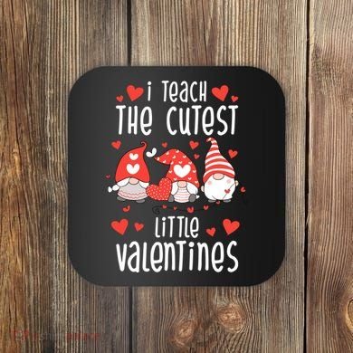I Teach The Cutest Little Valentines Teacher Coaster