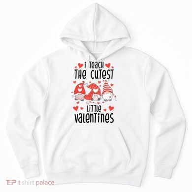 I Teach The Cutest Little Valentines Teacher Hoodie