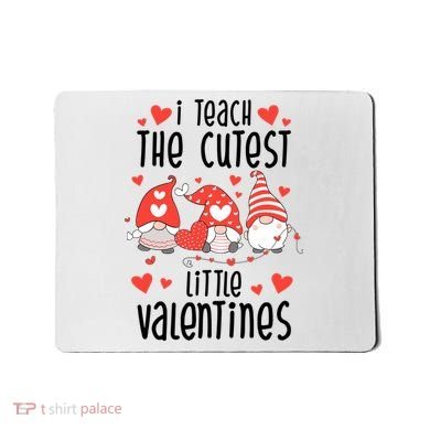 I Teach The Cutest Little Valentines Teacher Mousepad