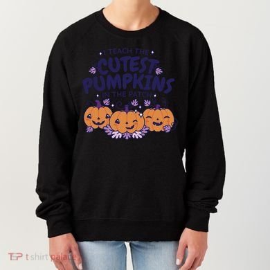 I Teach The Cutest Pumpkins In The Patch Women's Sweatshirt
