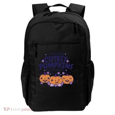 I Teach The Cutest Pumpkins In The Patch Backpack
