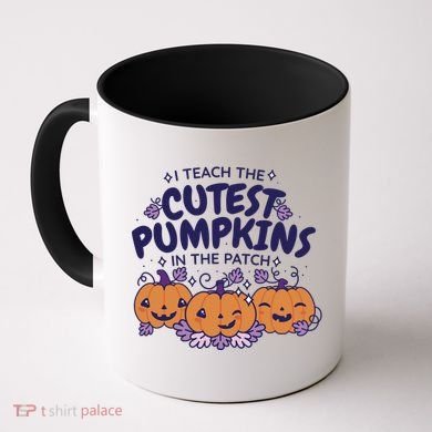 I Teach The Cutest Pumpkins In The Patch Coffee Mug