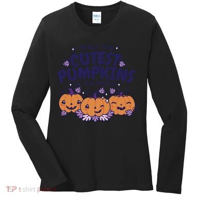 I Teach The Cutest Pumpkins In The Patch Women's Long Sleeve Shirt