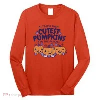 I Teach The Cutest Pumpkins In The Patch Long Sleeve Shirt thumb 0