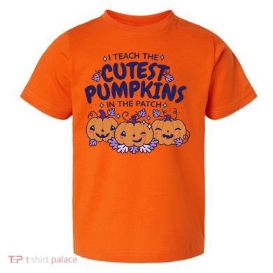 I Teach The Cutest Pumpkins In The Patch Toddler T-Shirt