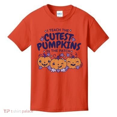 I Teach The Cutest Pumpkins In The Patch Kids T-Shirt