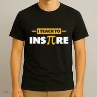 I Teach To Inspire Funny Math Teacher Mathematics Pi Day Gift T-Shirt thumb 3