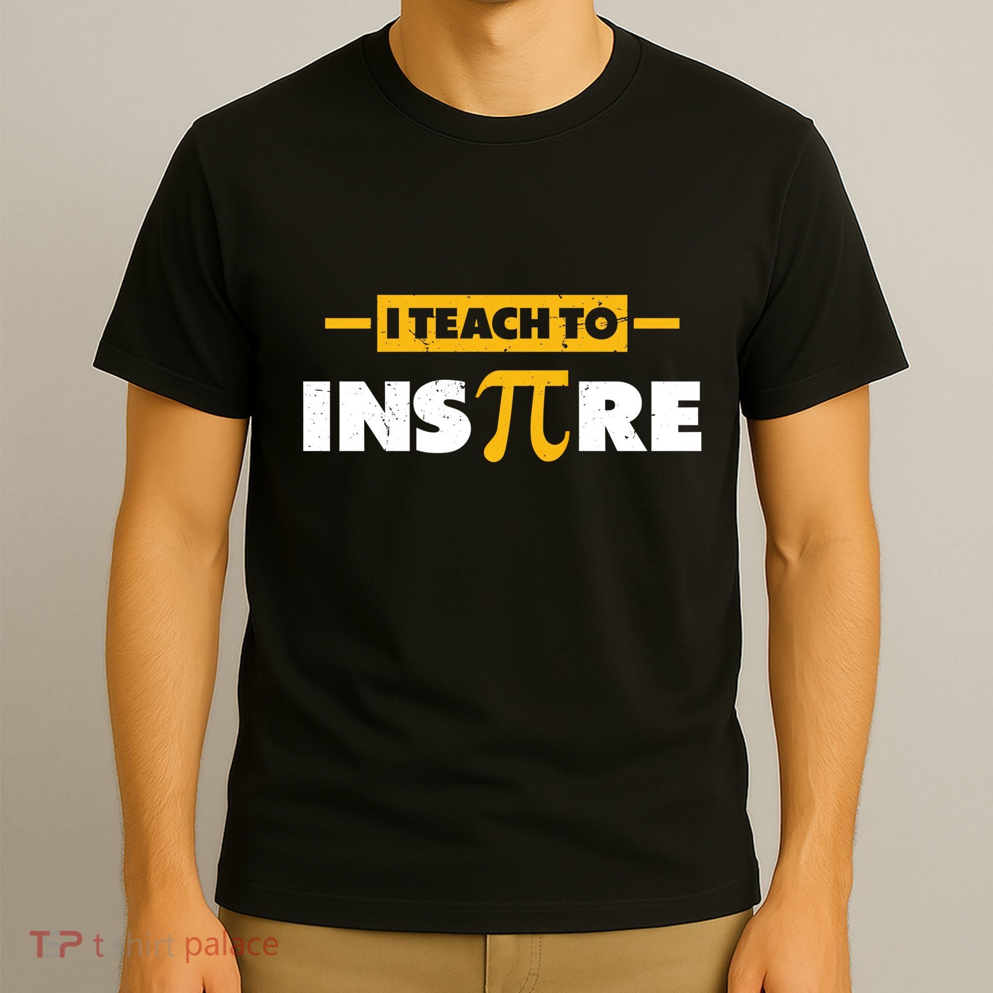 I Teach To Inspire Funny Math Teacher Mathematics Pi Day Gift T-Shirt